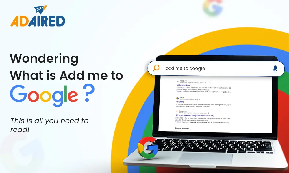 Wondering What is Add me to Google? This is all you need to read!