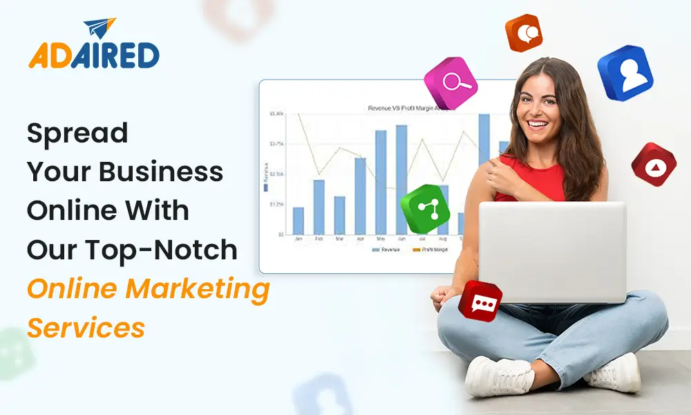 Spread Your Business Online With Our Top-Notch Online Marketing Services
