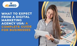 What to Expect from a Digital Marketing Agency USA: A Complete Guide for Businesses