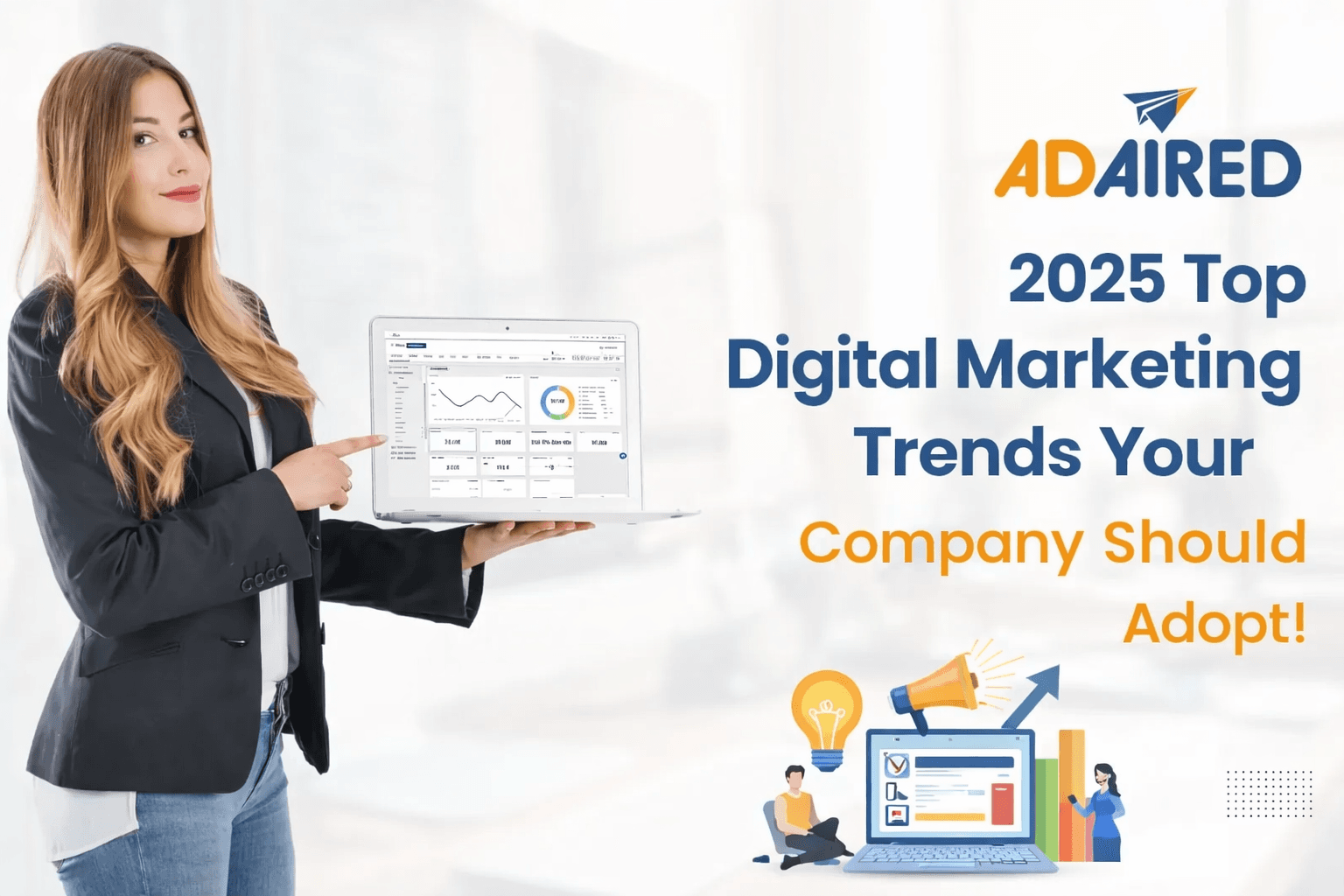 2025 Top Digital Marketing Trends Your Company Should Adopt!